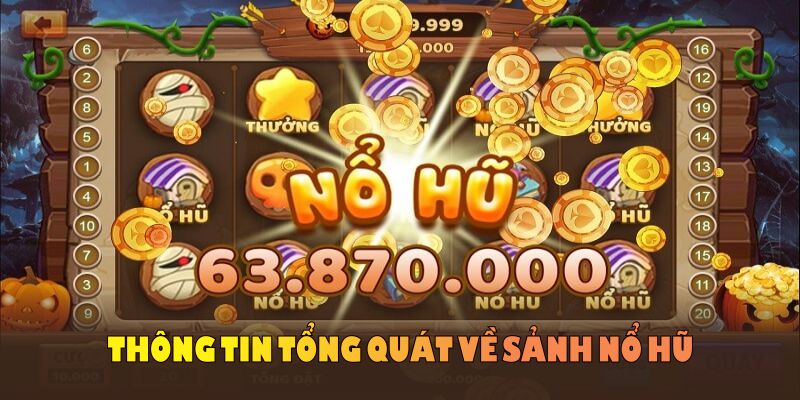 Thông tin tổng quát về sảnh nổ hũ PG giúp bạn tin tưởng trải nghiệm
