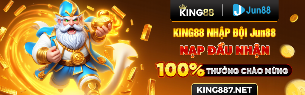 king88 Nhập Đội jun88 – Nạp đầu nhận 100% thưởng chào mừng